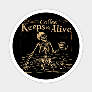 Coffee Keeps Me Alive Coffee Lovers Magnet